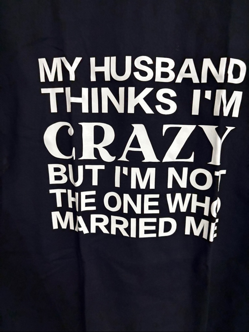 My Husband Thinks I'M Crazy Shirt NWT SIZE 1XL - Picture 3 of 4